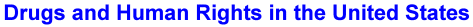 Drugs And Human Rights in the United States