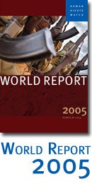Human Rights Watch World Report 2005