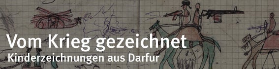 Vom Krieg gezeichnet - Kinderzeichnungen aus Darfur