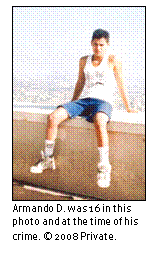 Text Box: 
Armando D. was 16 in this photo and at the time of his crime. © 2008 Private.
