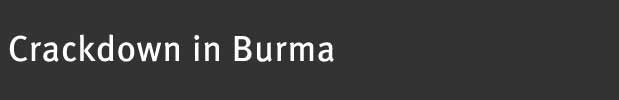 Crackdown in Burma