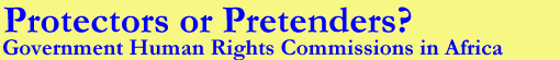 Protectors or Pretenders? - Government Human Rights Commissions in Africa, HRW Report 2001