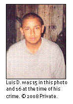 Text Box:
Luis D. was 15 in this photo and 16 at the time of his crime. © 2008 Private.