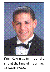 Text Box: 
Brian C. was 17 in this photo and at the time of his crime. © 2008 Private.

