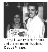 Text Box: Darryl T. was 17 in this photo and at the time of his crime. © 2008 Private.
