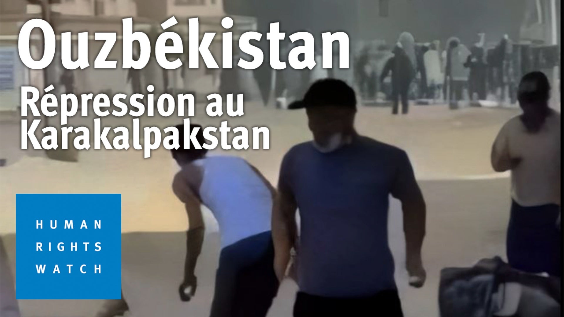 Ouzbékistan : Répression létale au Karakalpakstan | Human Rights Watch