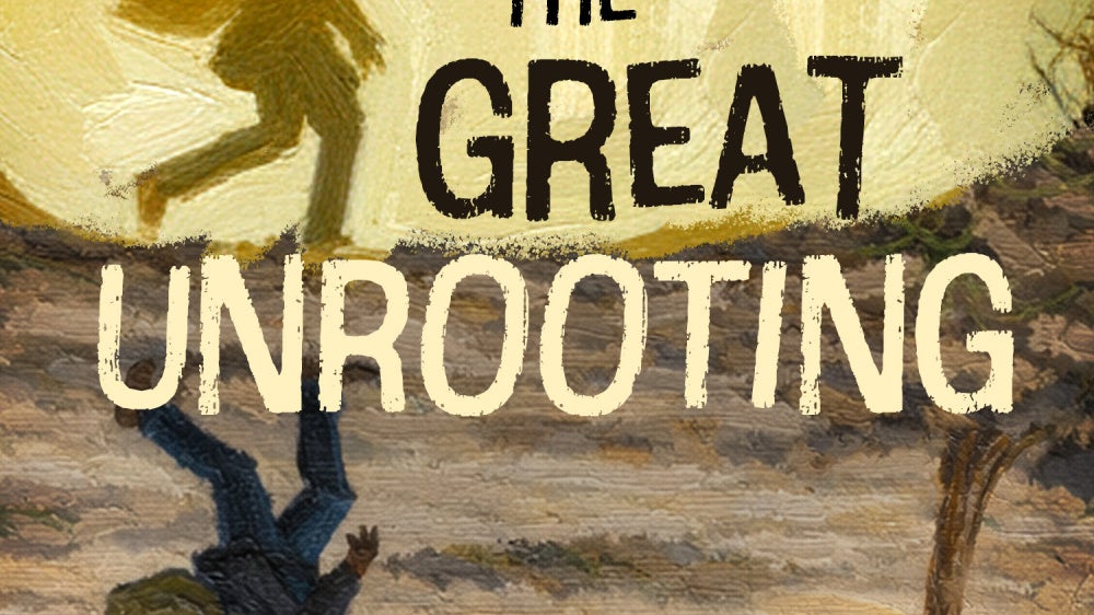 "The Great Unrooting" text over two figures carrying bags. 