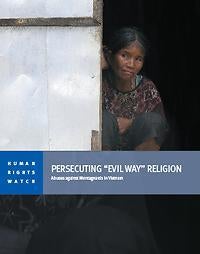 Report Cover - Persecuting "Evil Way" Religion: Abuses against Montagnards in Vietnam 