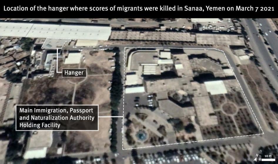 Image depicting the location of the hanger inside the Immigration Passport and Naturalization Authority Holding Facility in Sanaa, Yemen, where scores of Ethiopian migrants burned to death in a fire on March 7, 2021. Satellite image taken on November 15, 2020 © 2021 Maxar Technologies. Source Google Earth. Graphic: © 2021 Human Rights Watch