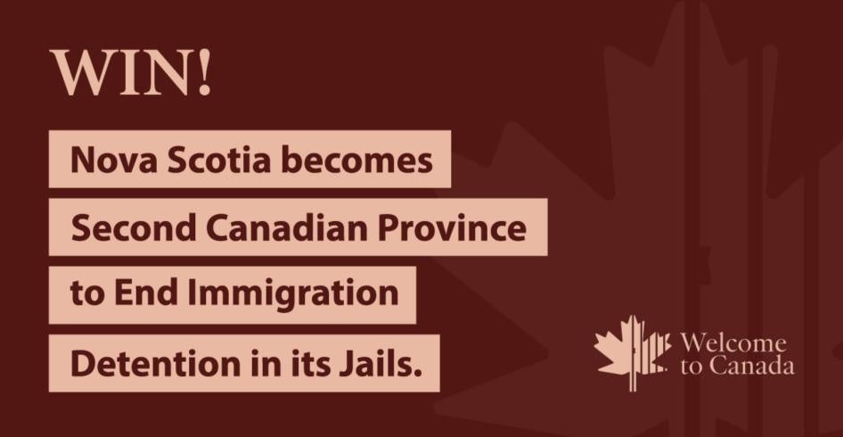 Nova Scotia becomes the Second Canadian Province to End Immigration Detention in its Jails.