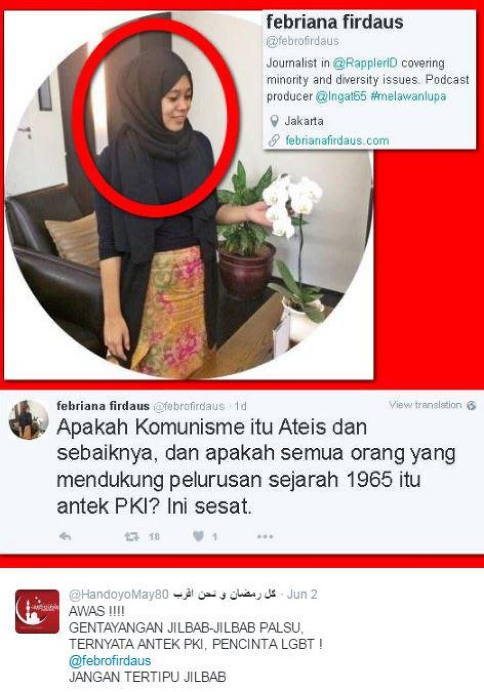 Screenshot of a message addressed to Indonesian journalist Febriana Firdaus. The tweet reads, “Look out!! Floating around us (women) with fake hijabs, they are actually communist activists, LGBT lovers!! @febrofirdaus Don't be fooled by (her) hijab!!” 