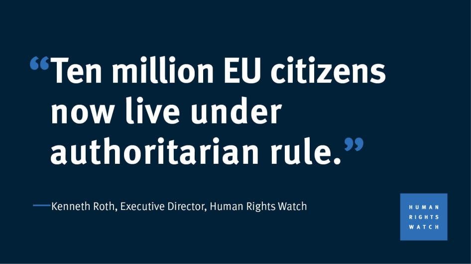 « Dix millions de citoyens de l’UE vivent désormais sous le joug d’un régime autoritaire. » -- Kenneth Roth, Directeur exécutif de Human Rights Watch, commentant les réponses de certains gouvernements à la crise du Covid-19, en avril 2020.