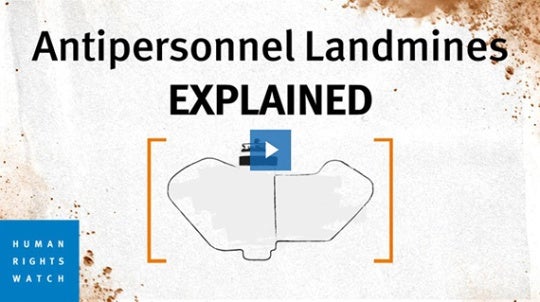 Screenshot of HRW video reading "Antipersonnel Landmines EXPLAINED"