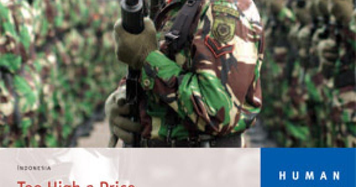 Too High a Price: The Human Rights Cost of the Indonesian Military's  Economic Activities
