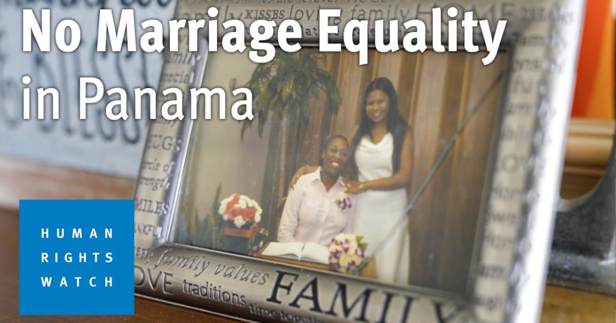 The Fight for Marriage Equality in Panama Human Rights Watch