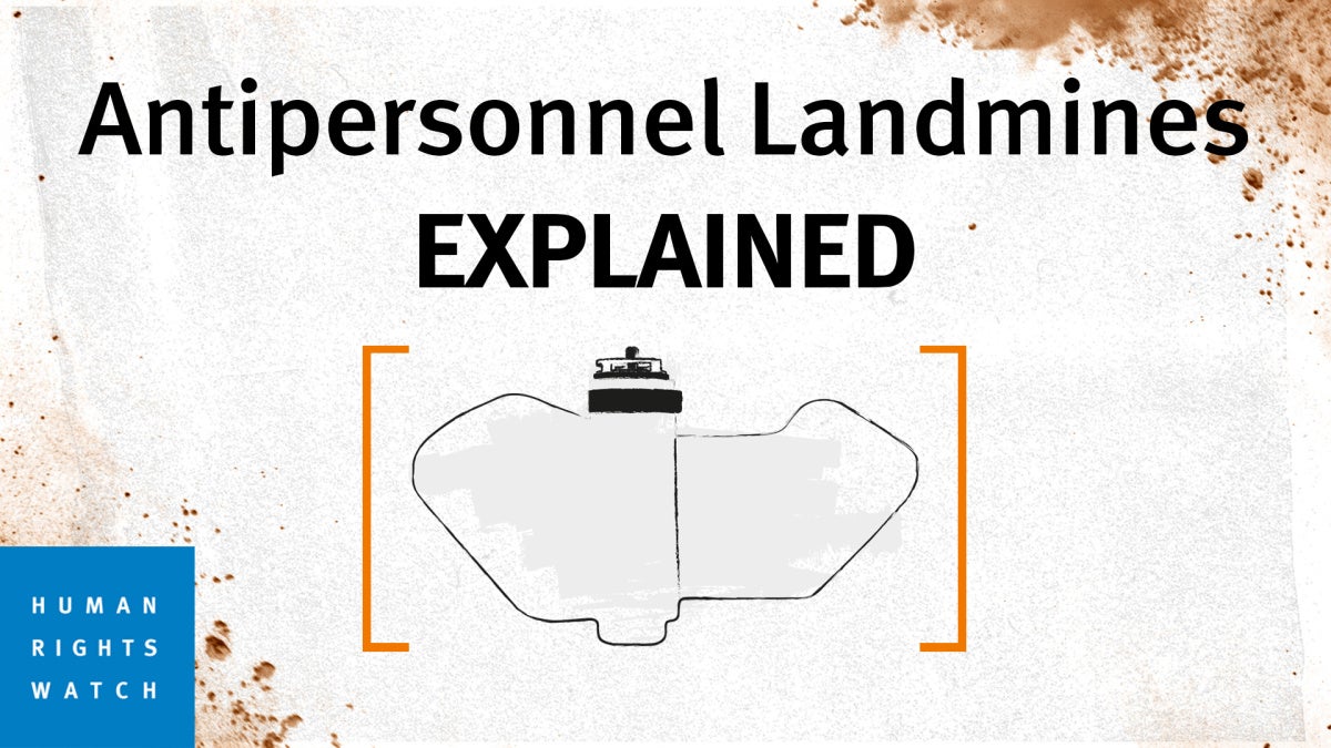 Antipersonnel Landmines Explainer Human Rights Watch