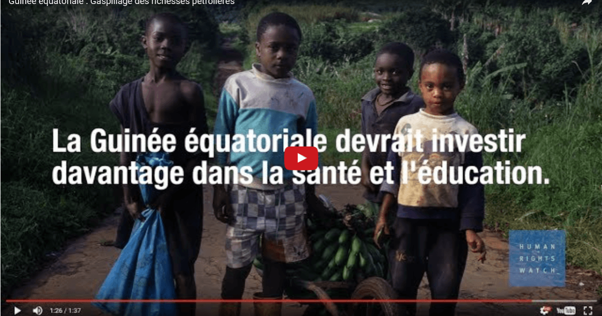 Guinée équatoriale Gaspillage des richesses pétrolières Human